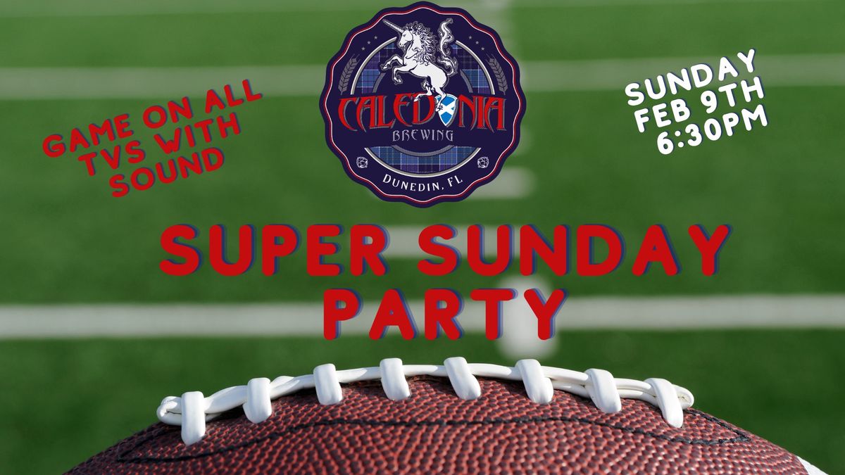 Super Sunday Party at Caledonia