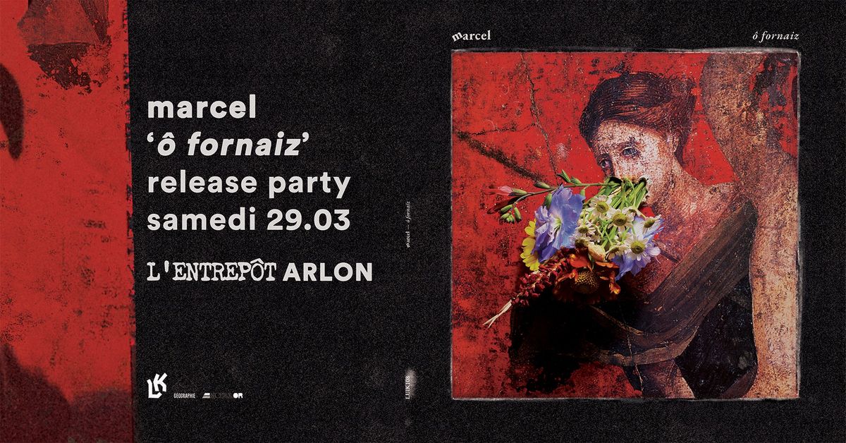 marcel I release party I L'Entrep\u00f4t, Arlon