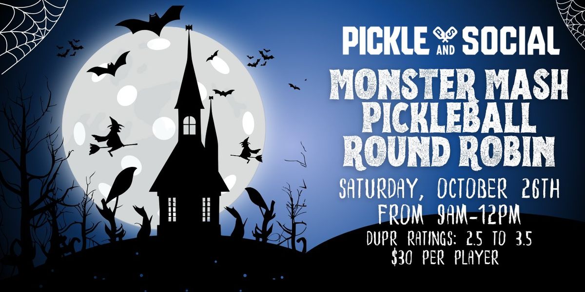 MONSTER MASH PICKLEBALL ROUND ROBIN