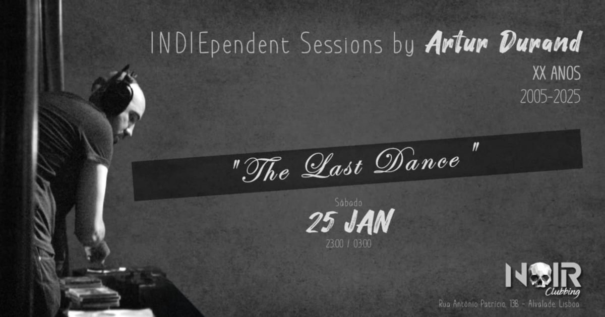 INDIEpendent Sessions by Artur Durand -  ** ANOS 2005-2025 THE LAST DANCE