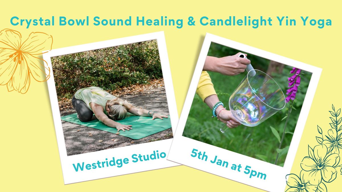 *CRYSTAL BOWL SOUND HEALING & Candlelight Yin Yoga *