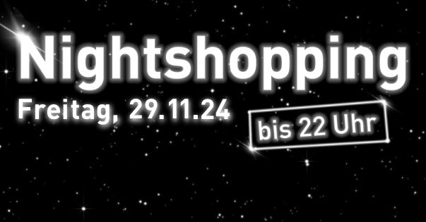 Nightshopping bis 22 Uhr