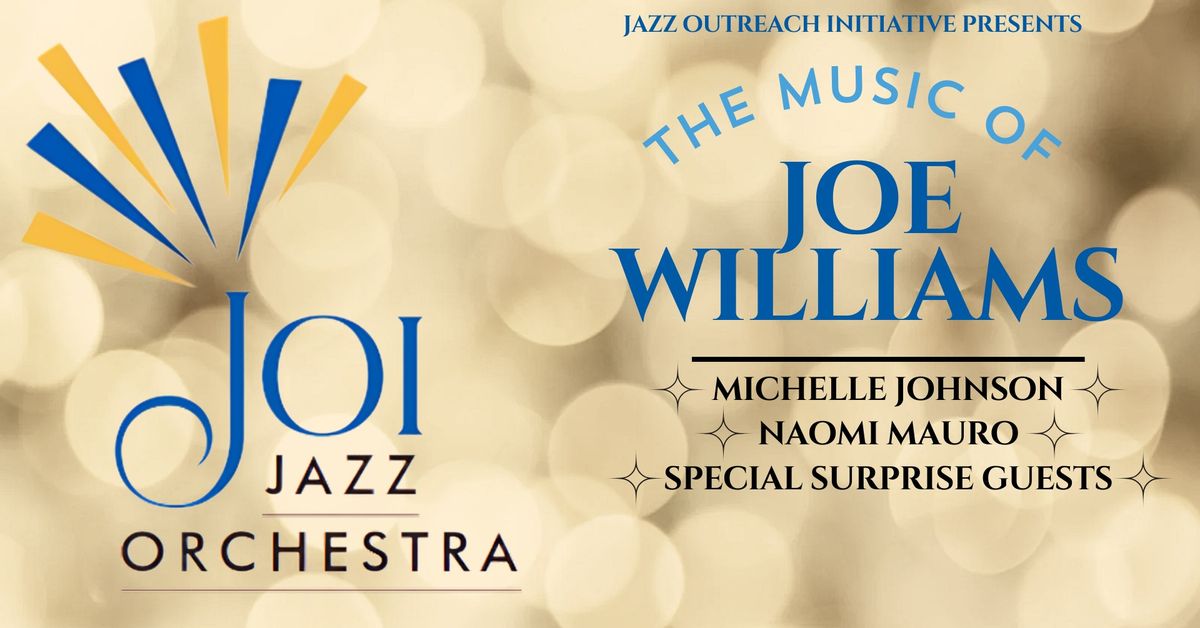 The JOI Jazz Orchestra & The Music of Joe Williams