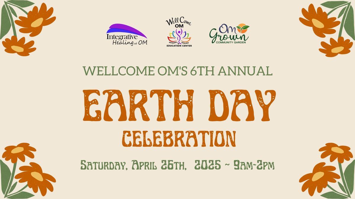 WellCome OM's 6th Annual Earth Day Celebration