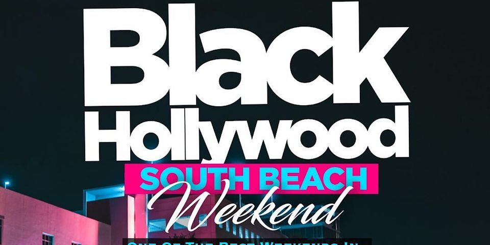 THE 7TH ANNUAL BLACK HOLLYWOOD SOUTH BEACH  WEEKEND JUNE 13TH-16TH 2024