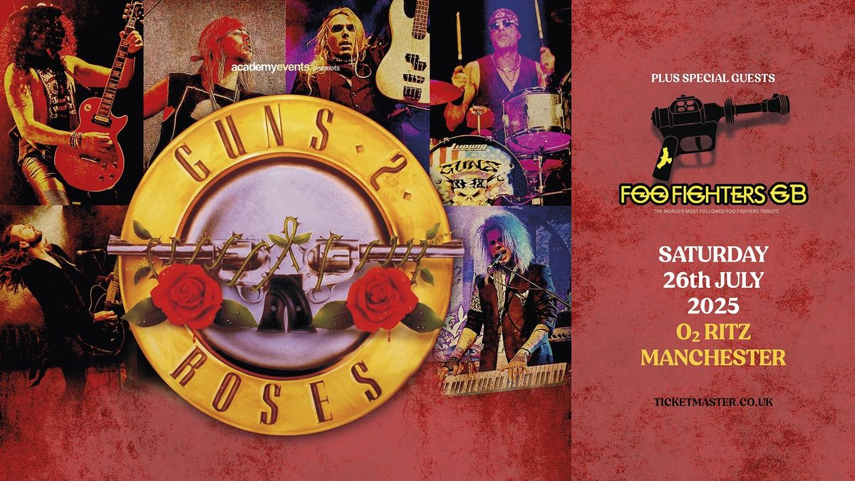 GUNS 2 ROSES \/ FOO FIGHTERS GB - O2 Ritz Manchester 