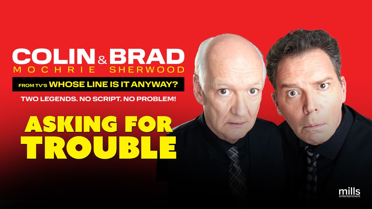 Asking for Trouble - Colin Mochrie and Brad Sherwood at Pantages Theatre - MN