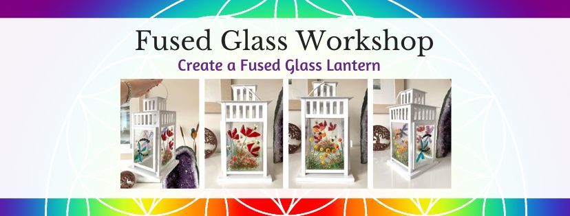 Fused Glass Lantern Workshop