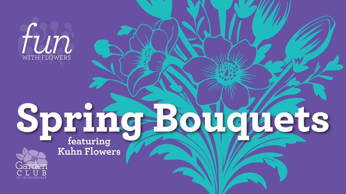 Fun With Flowers: Spring Bouquets