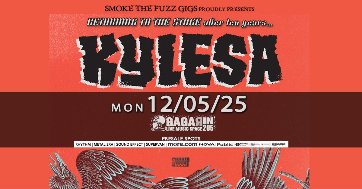 KYLESA live @ Gagarin205 | Mon 12\/05\/25