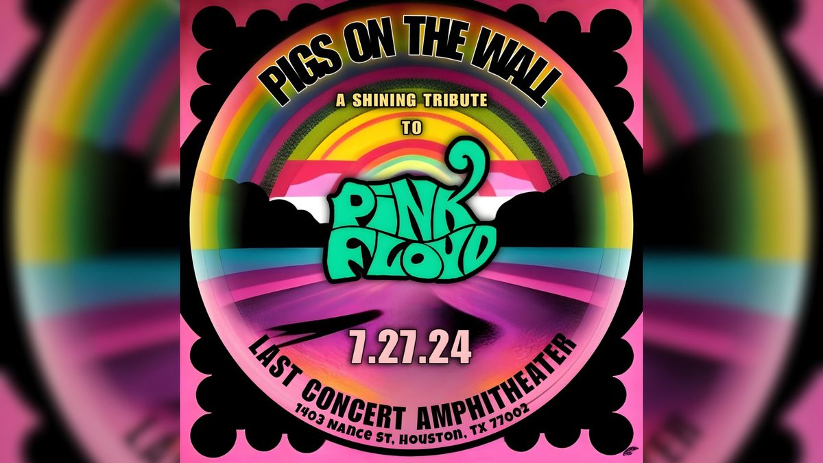 Pigs On The Wall (Pink Floyd Tribute) at Last Concert Amphitheater | Houston, TX