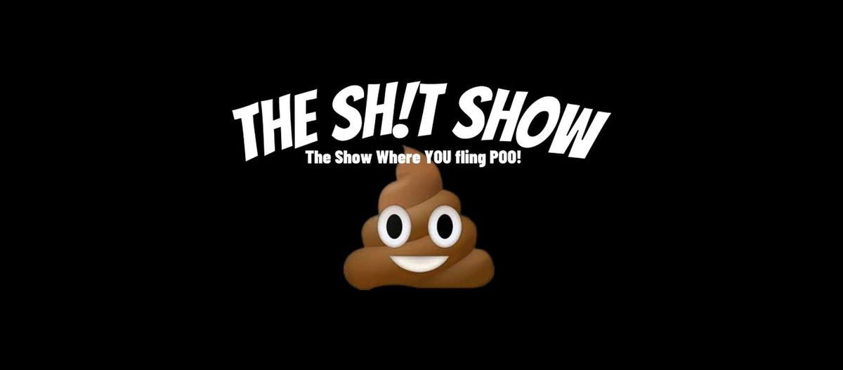 The Sh!t Show