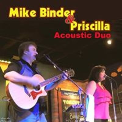Mike Binder and Priscilla Acoustic Duo