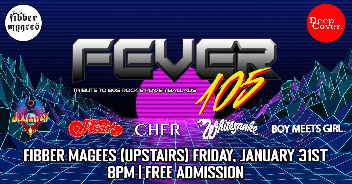 Fever 105 (Tribute to the best 80s Rock & Power Ballads) - Free Admission!