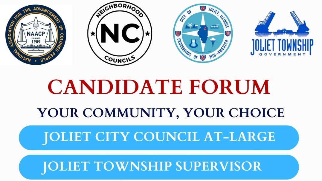 Joliet NAACP and Neighborhood Councils' - Candidate Forum