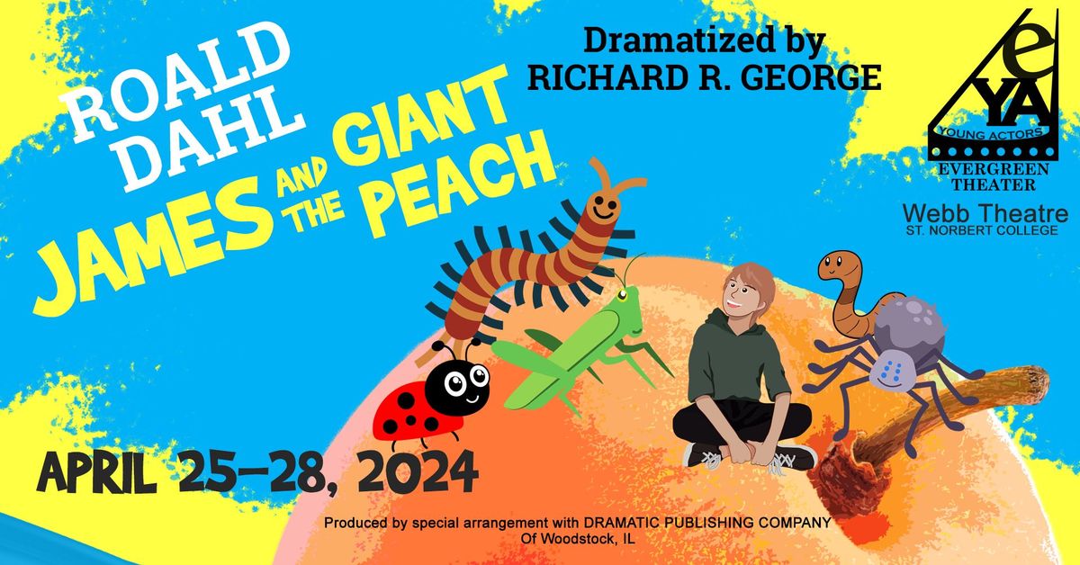 Evergreen's Young Actors present James and the Giant Peach