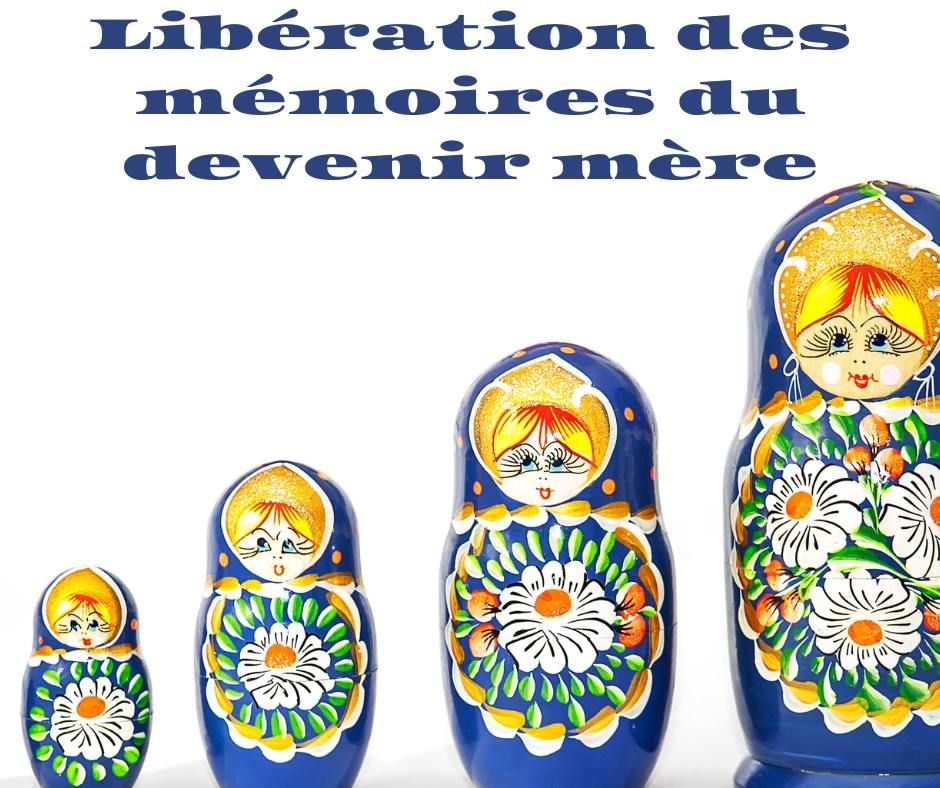 Formation lib\u00e9ration des m\u00e9moires inconscientes et transg\u00e9n\u00e9rationnelle du devenir m\u00e8re