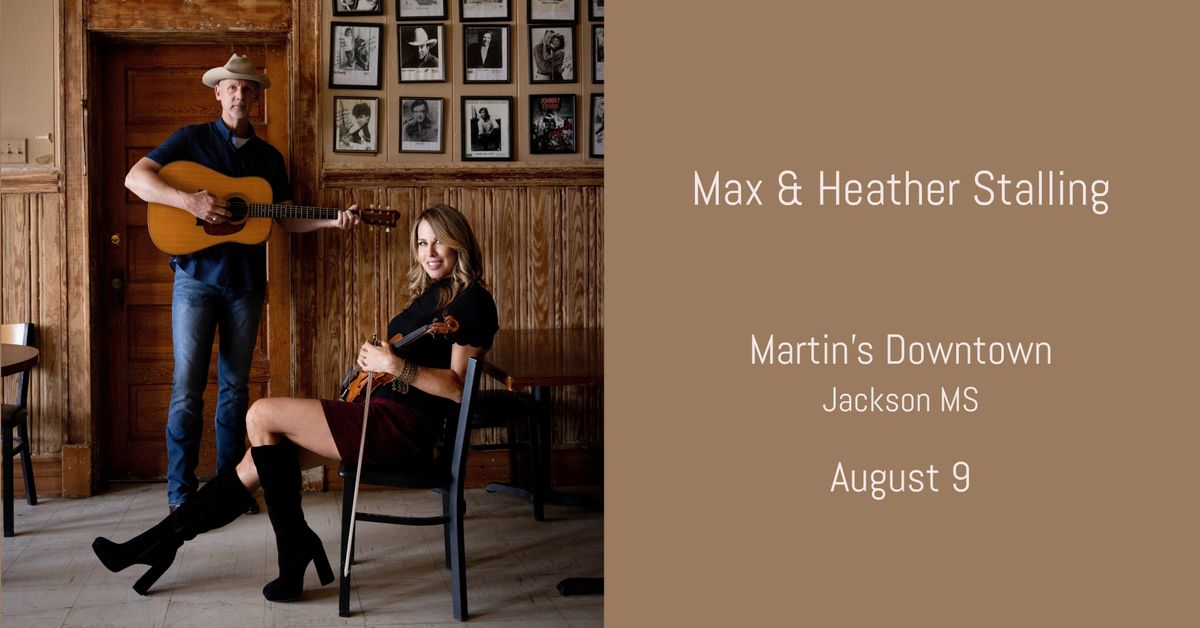 Max & Heather Stalling Live at Martin's Downtown