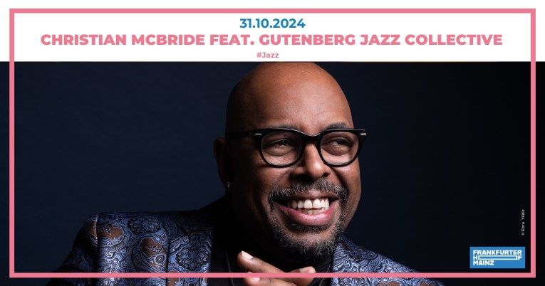 Treffpunkt Jazz: Christian McBride feat. Gutenberg Jazz Collective