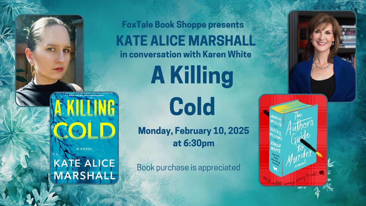 Kate Alice Marshall in conversation with Karen White, A Killing Cold