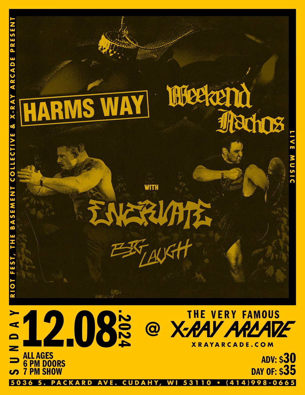 HARMS WAY \/ WEEKEND NACHOS \/ ENERVATE \/ BIG LAUGH AT X-RAY ARCADE