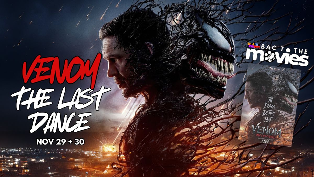 BAC TO THE MOVIES: VENOM - THE LAST DANCE