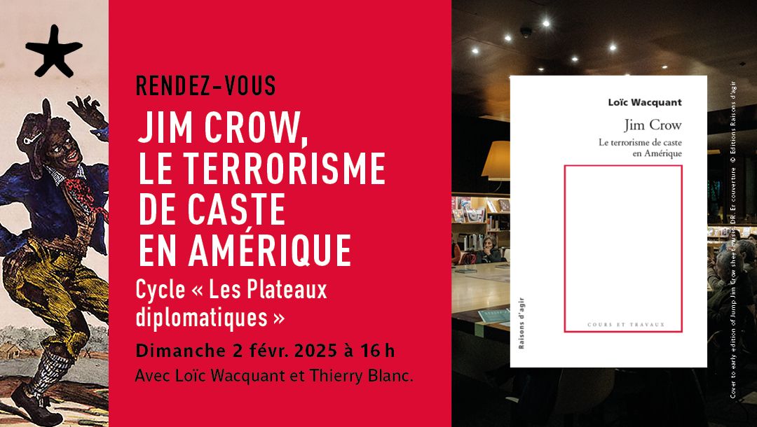 "Jim Crow, le terrorisme de caste en Am\u00e9rique" : avec Lo\u00efc Wacquant et Thierry Blanc