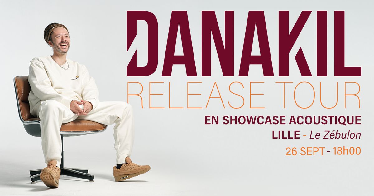 DANAKIL SHOWCASE - LE Z\u00c9BULON LILLE - Gratuit sans r\u00e9servation