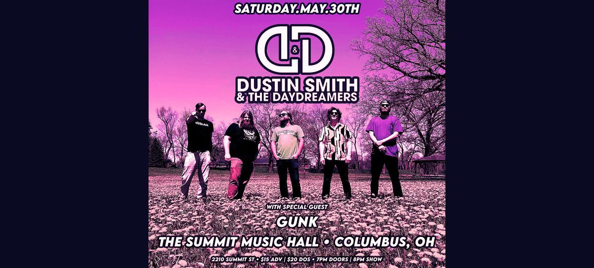 Dustin Smith & The Daydreamers w\/s\/g Gunk - Saturday, May 30