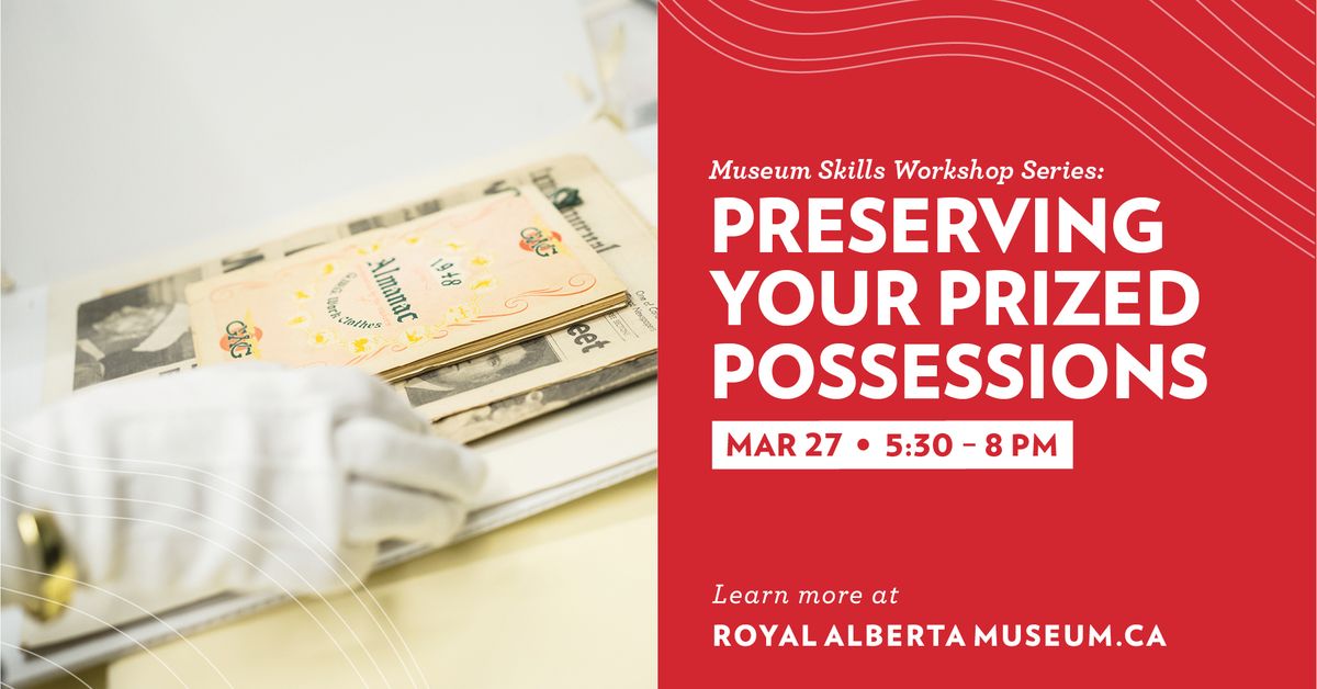 Museum Skills Workshops: Preserving Your Prized Possessions