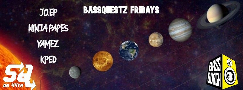 BassQuest Fridays feat: Yamez, Ninja Papes and JO.EP!