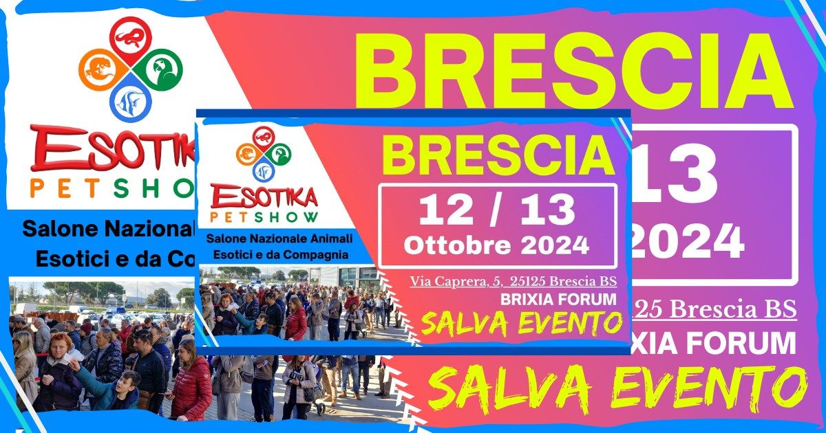 Esotika Pet Show BRESCIA 12\/13 Ottobre 2024