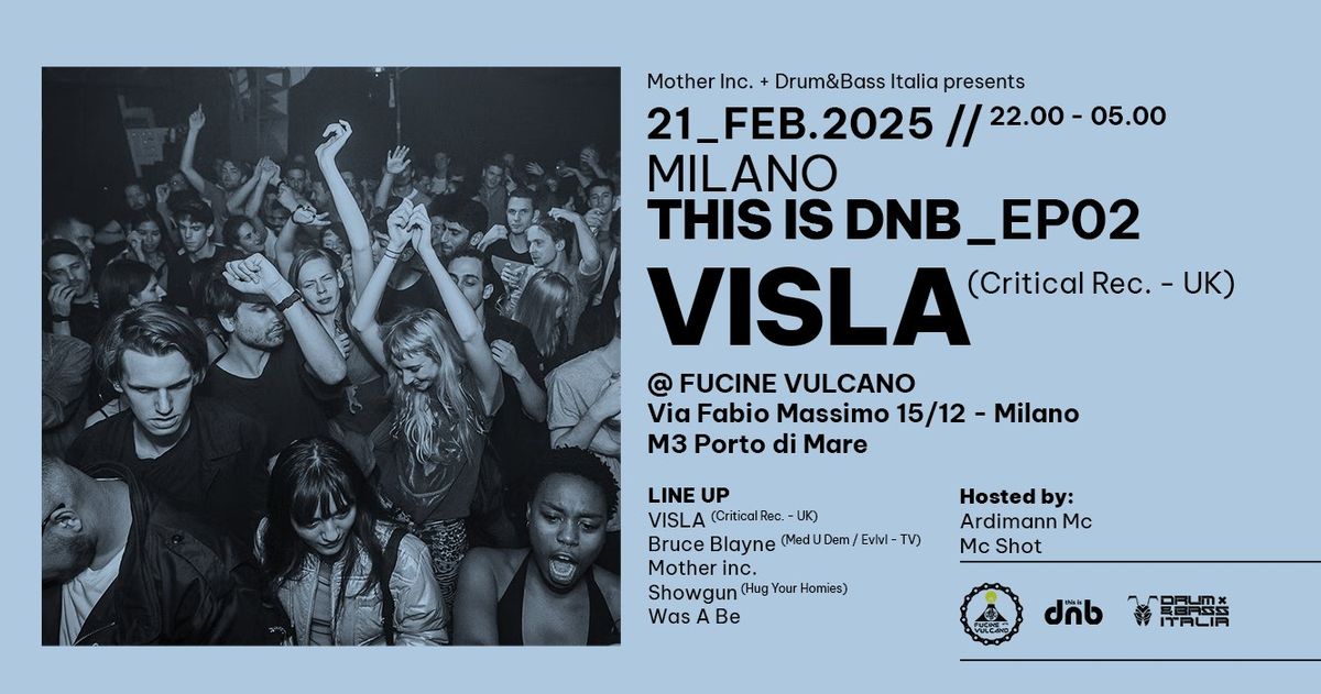 THIS IS DNB! Ep. 02 w\/ VISLA (Critical - UK) @ FUCINE VULCANO - MILANO