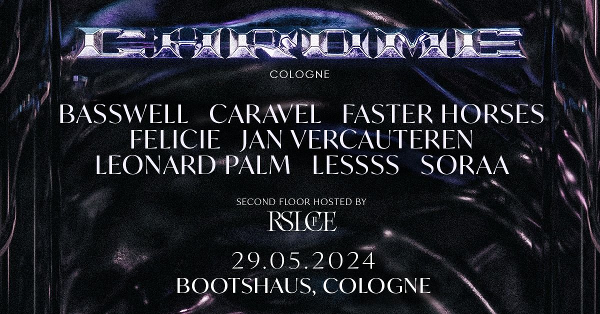 CHROME COLOGNE w. BASSWELL \/ LESSSS \/ CARAVEL and more!