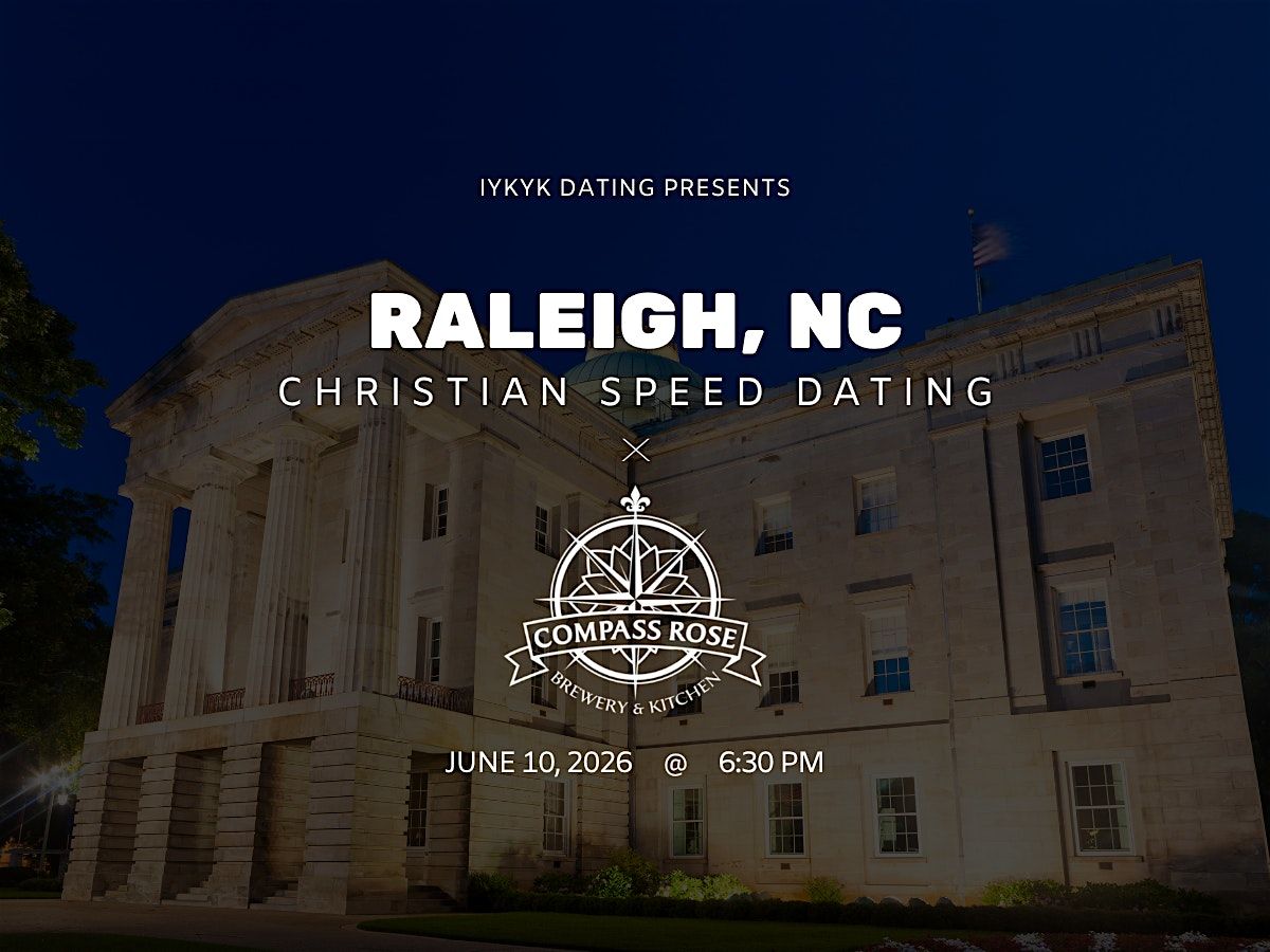 \u271d\ufe0fRaleigh Christian Speed Dating | IYKYK Dating | 20s-30s | 6\/10\/26