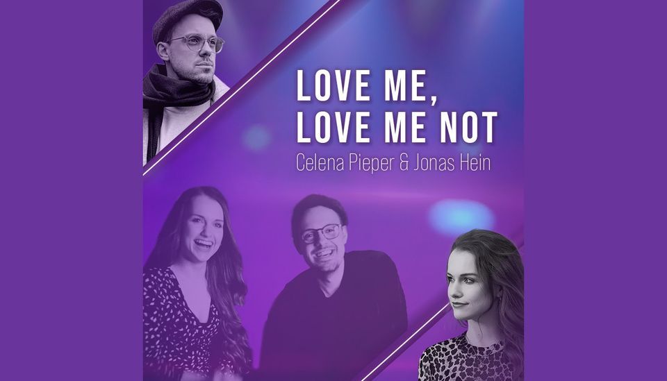 Konzert: LOVE ME, LOVE ME NOT \/ Musical und Pop neu interpretiert von Celena Pieper und Jonas Hein!