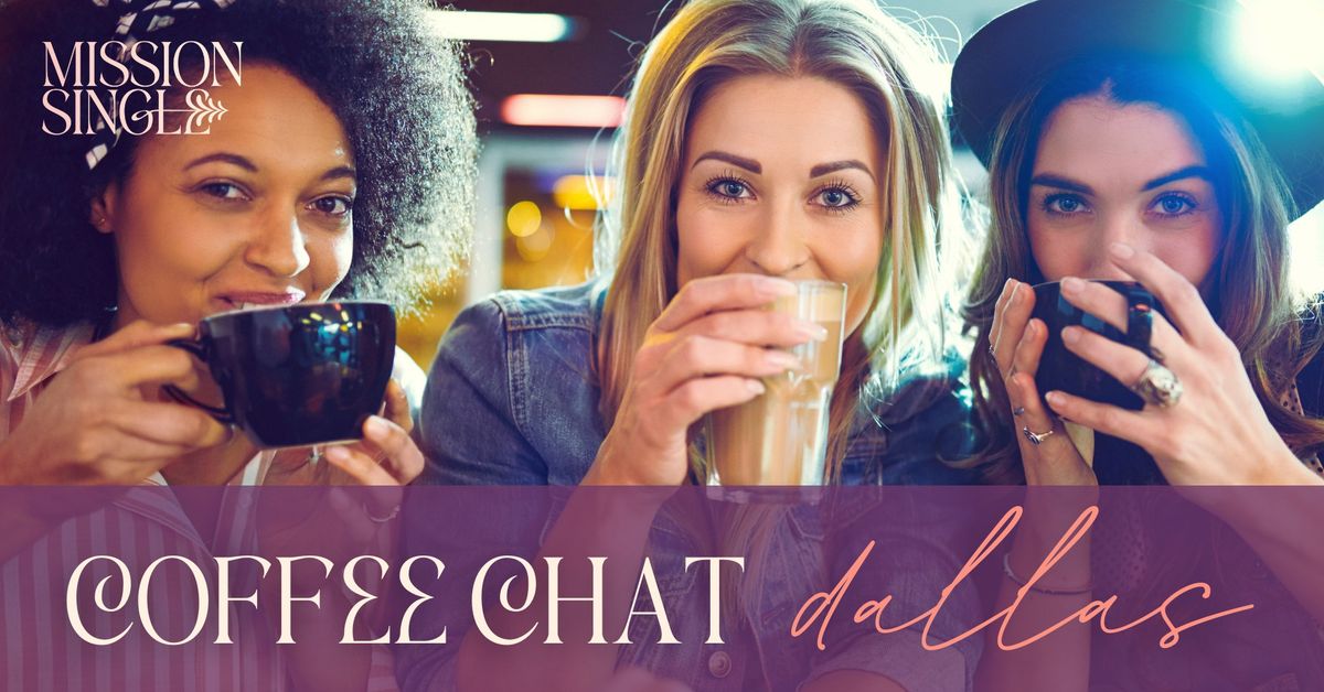 COFFEE CHAT | DALLAS for Single Christian Women to Belong in Community