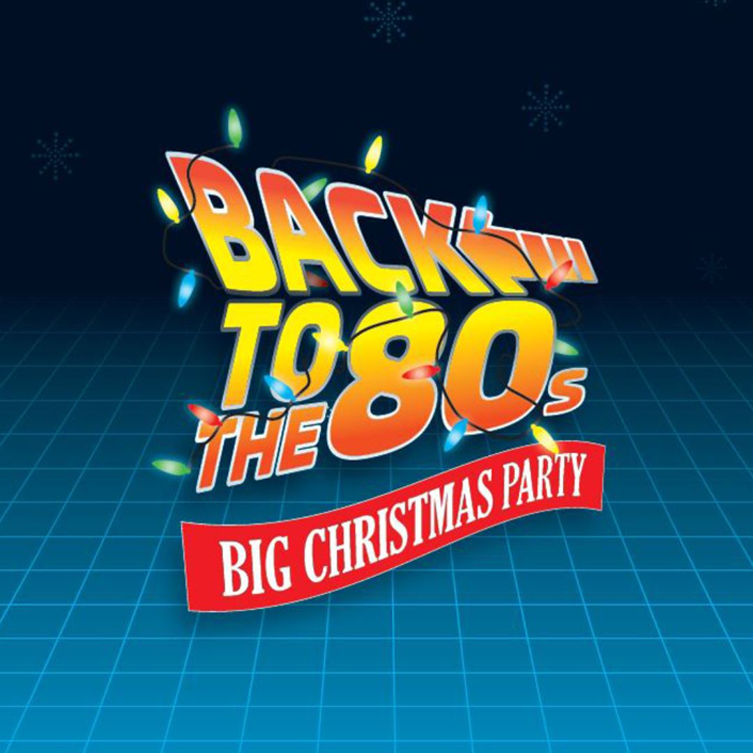 BACK TO THE 80'S CHRISTMAS PARTY 2024