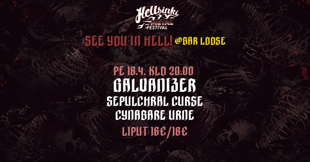  See You In Hell: Galvanizer, Sepulchral Curse, Cynabare Urne