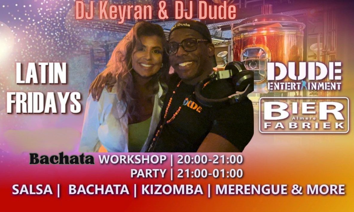 Latin Friday @Bierfabriek Almere (DJ Kearan & Dude) Bachata Edition