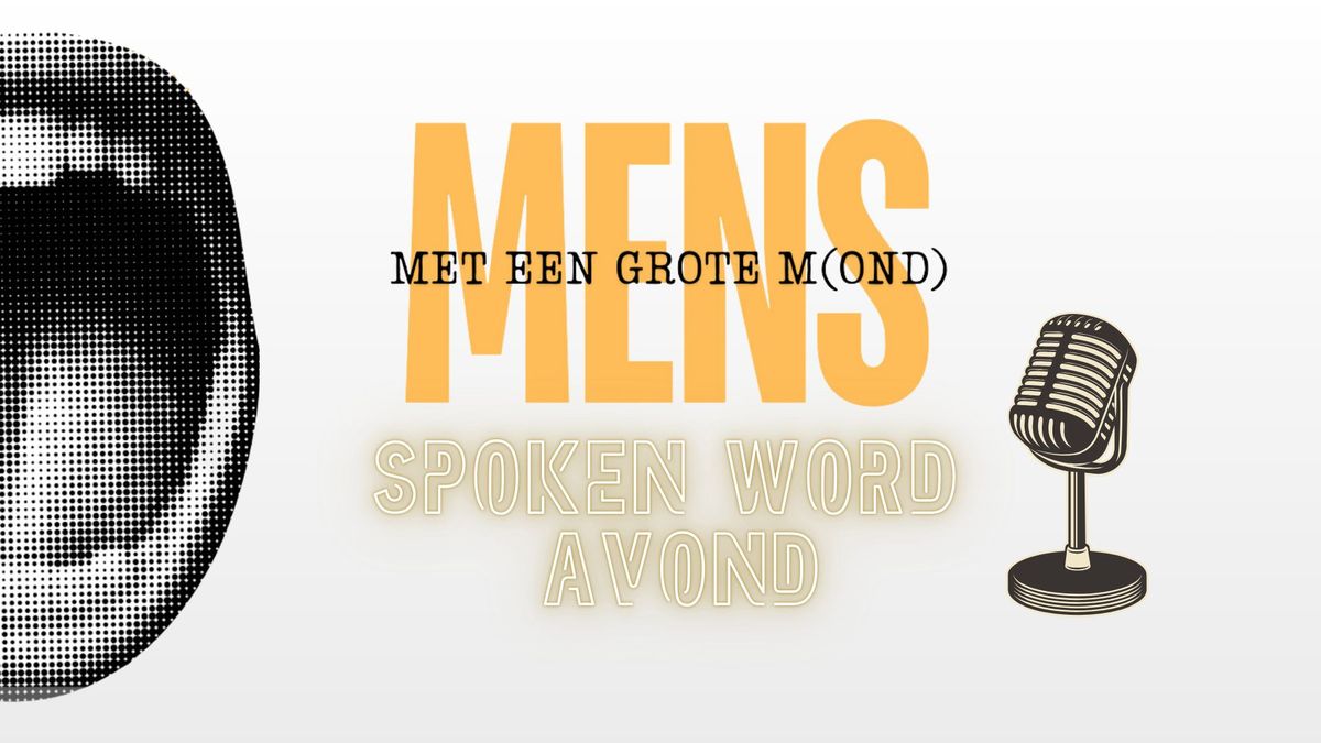 Spoken word - MENS met een grote M(ond)