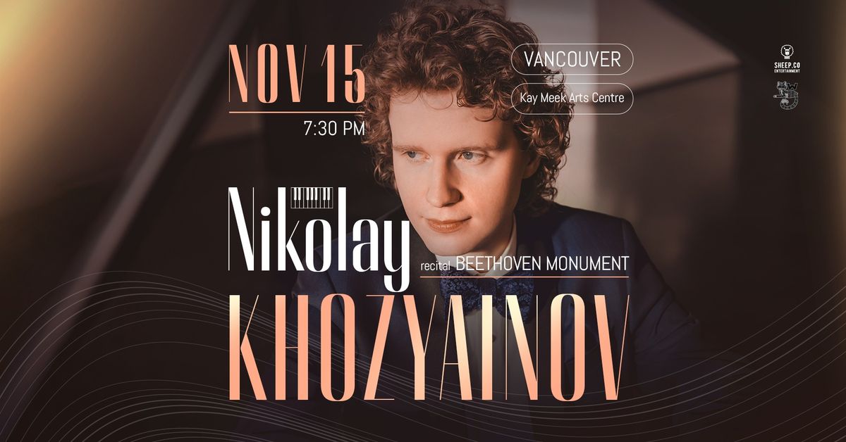 Recital \u201cBEETHOVEN MONUMENT\u201d by NIKOLAY KHOZYAINOV | VANCOUVER