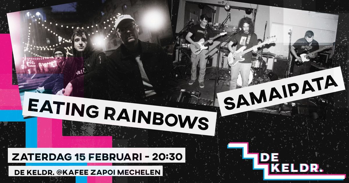 DE KELDR. Eating Rainbows & Samaipata