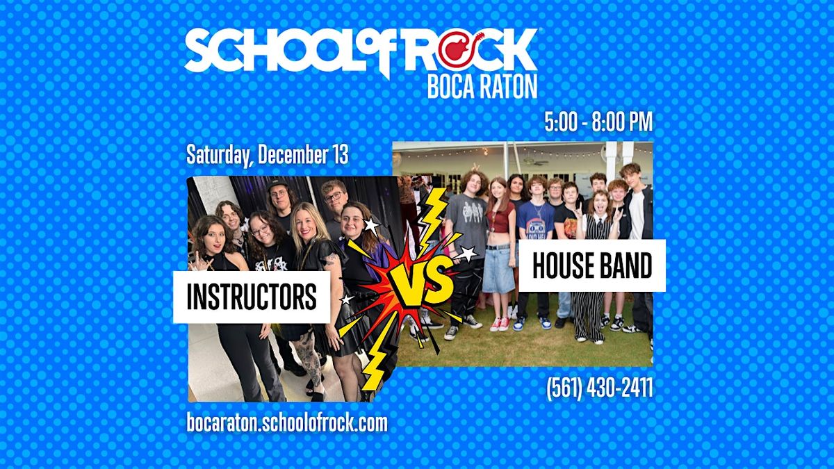 School of Rock Boca Raton Instructors Vs. House Band Show!
