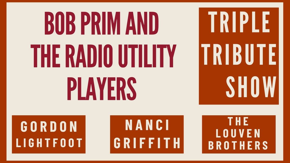 Bob Prim and the Radio Utility Players Triple Tribute Show 