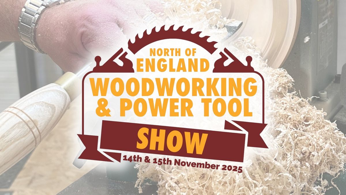 The North of England Woodworking & Power Tool Show 2025