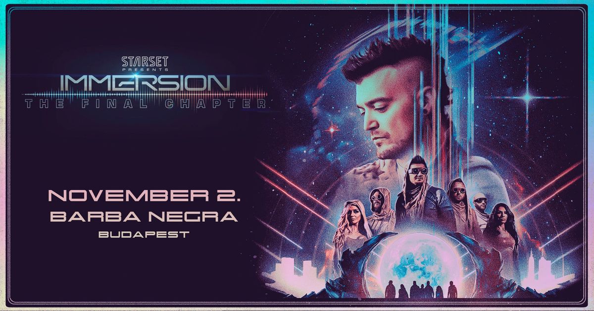 STARSET \u2013 IMMERSION: THE FINAL CHAPTER | Budapest 2024