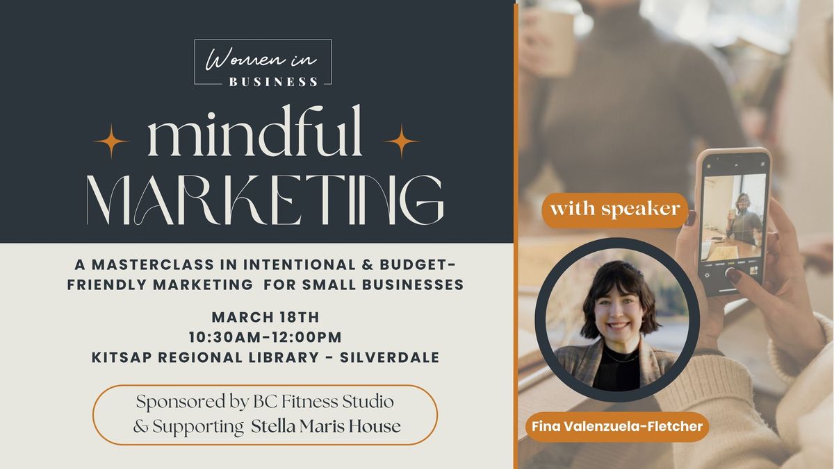 Mindful Marketing: A Masterclass for Small Businesses- Kitsap Women in Business