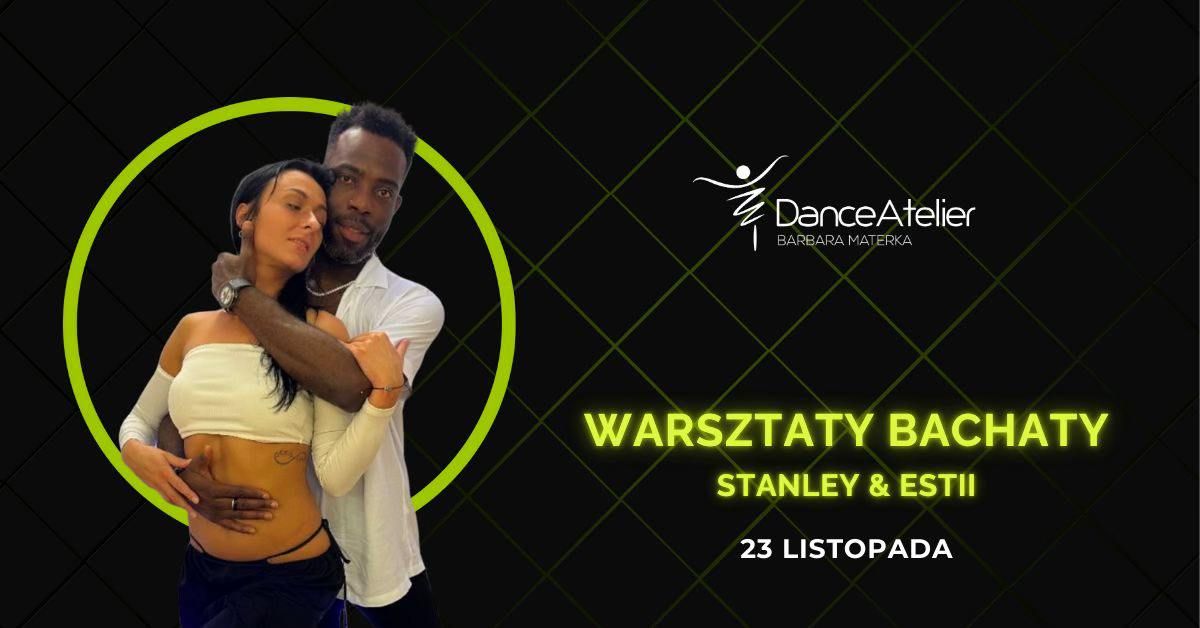 Warsztaty Bachaty ze Stanley & Estii