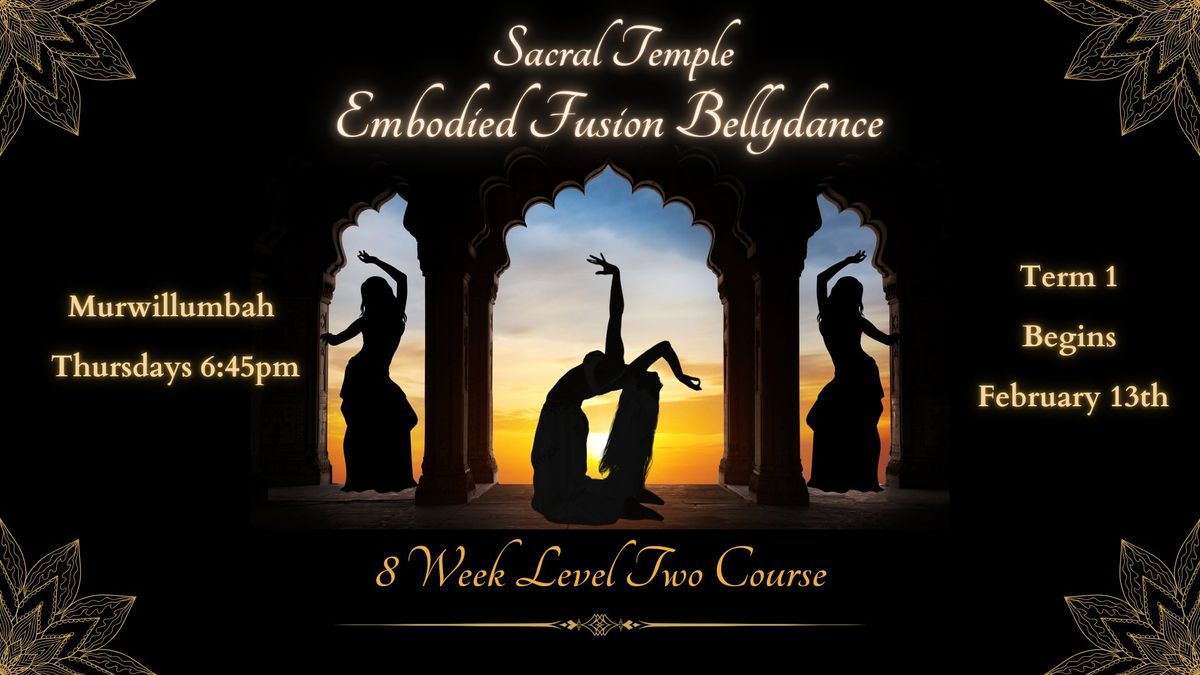 Embodied Fusion Bellydance LEVEL 2 course Term 1 MURWILLUMBAH